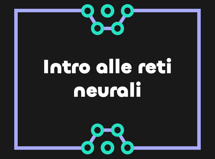 Introduzione alle reti neurali - pesi, bias e attivazione