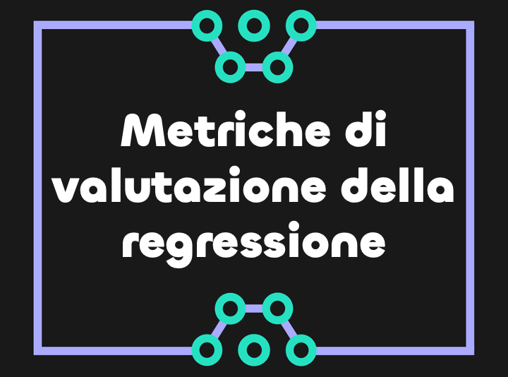 Valutazione delle performance di un modello di regressione