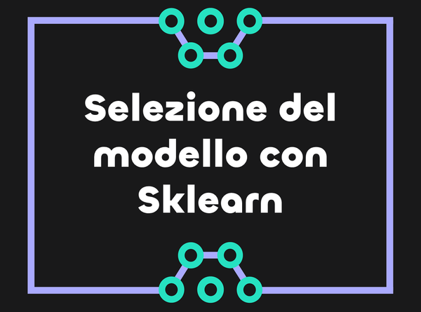 Selezione del modello con Sklearn