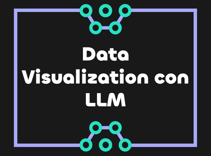 Come usare LLM per la data visualization