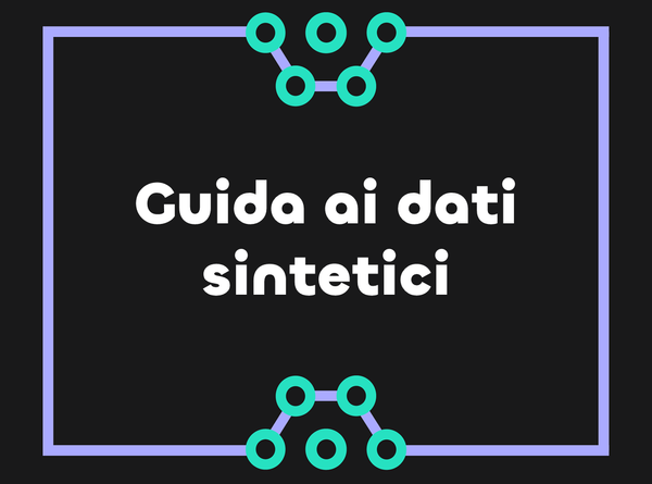 Dati sintetici: superare le limitazioni dei dataset reali nel machine learning